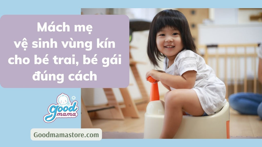 Mách mẹ vệ sinh vùng kín cho bé trai, bé gái đúng cách