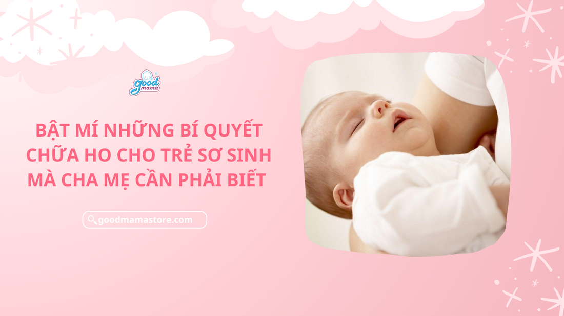 Bật mí những bí quyết chữa ho cho trẻ sơ sinh mà cha mẹ cần phải biết