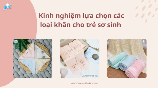 Kinh nghiệm lựa chọn các loại khăn cho trẻ sơ sinh