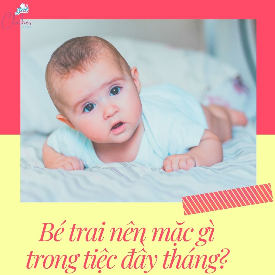 Bé trai nên mặc gì trong tiệc đầy tháng?