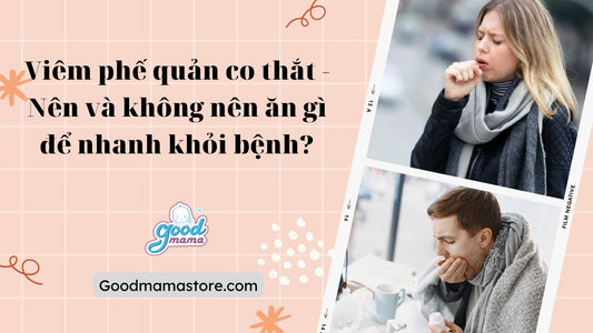 Viêm phế quản co thắt - Nên và không nên ăn gì để nhanh khỏi bệnh?