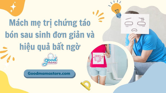 Mách mẹ trị chứng táo bón sau sinh đơn giản và hiệu quả bất ngờ