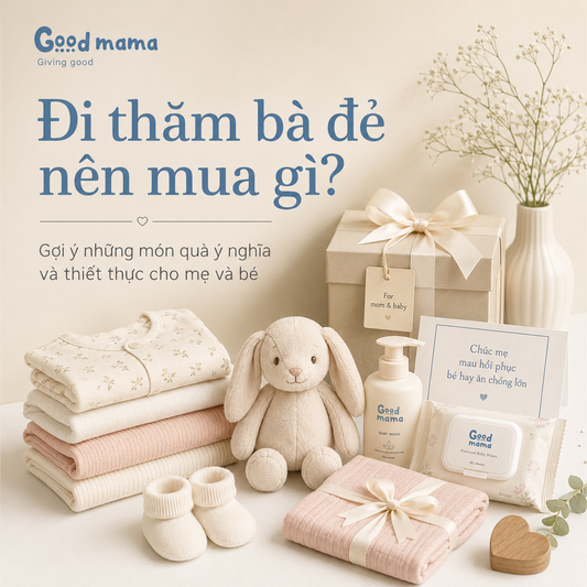 Đi thăm bà đẻ nên mua gì? Top món quà ý nghĩa nhất cho mẹ và bé