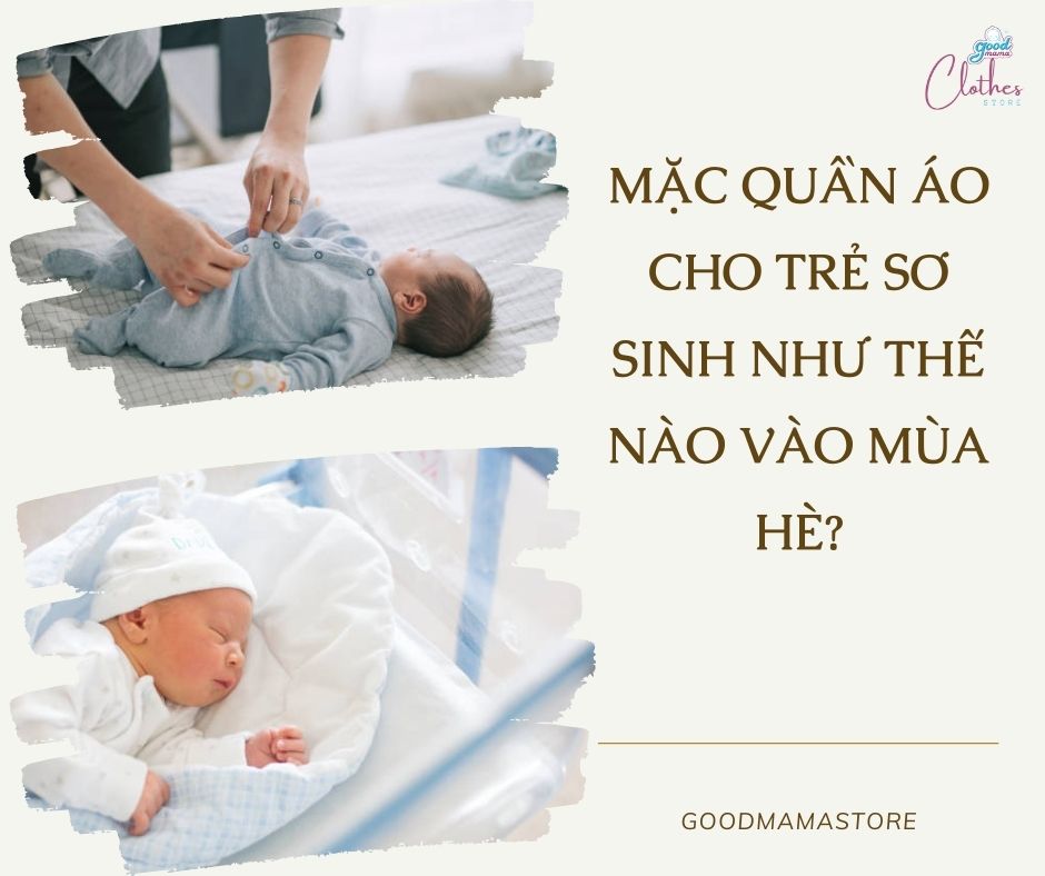 MẶC QUẦN ÁO CHO TRẺ SƠ SINH NHƯ THẾ NÀO VÀO MÙA HÈ?