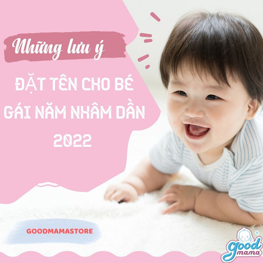 NHỮNG LƯU Ý KHI ĐẶT TÊN CHO BÉ GÁI NĂM NHÂM DẦN 2022