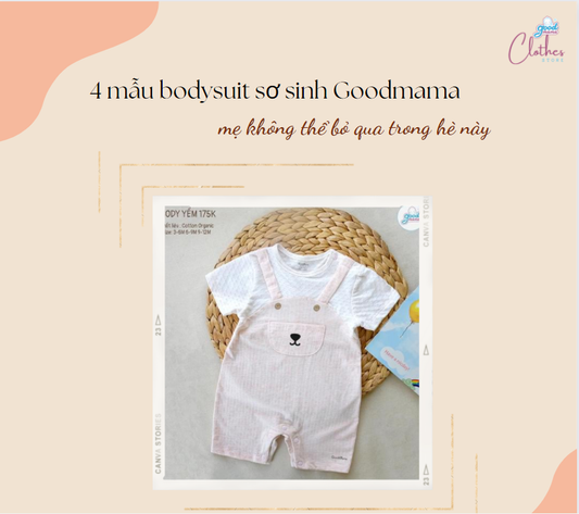 4 mẫu bodysuit sơ sinh Goodmama mẹ không thể bỏ qua trong hè này