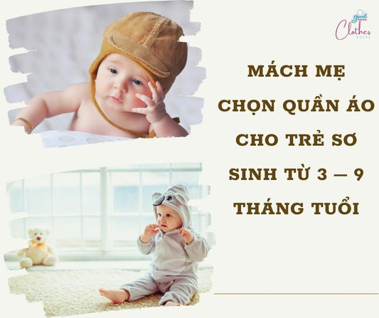 MÁCH MẸ CHỌN QUẦN ÁO CHO TRẺ SƠ SINH TỪ 3 – 9 THÁNG