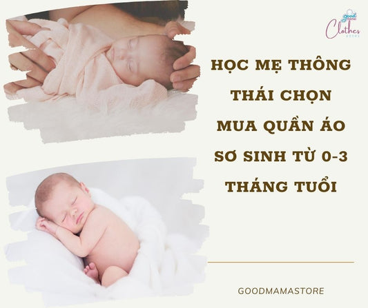 HỌC MẸ THÔNG THÁI CHỌN MUA QUẦN ÁO SƠ SINH TỪ 0-3 THÁNG TUỔI