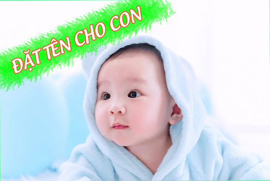 Bí quyết đặt tên cho con, tên hay cho bé theo phong thủy