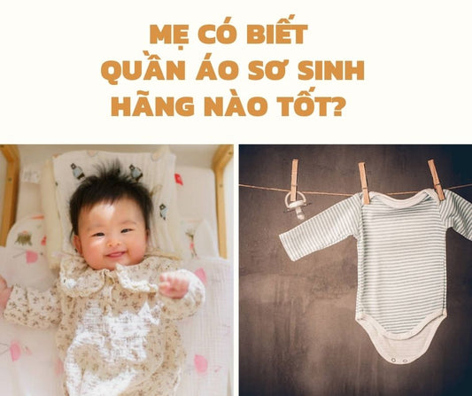 Mẹ có biết: Quần áo sơ sinh hãng nào tốt?