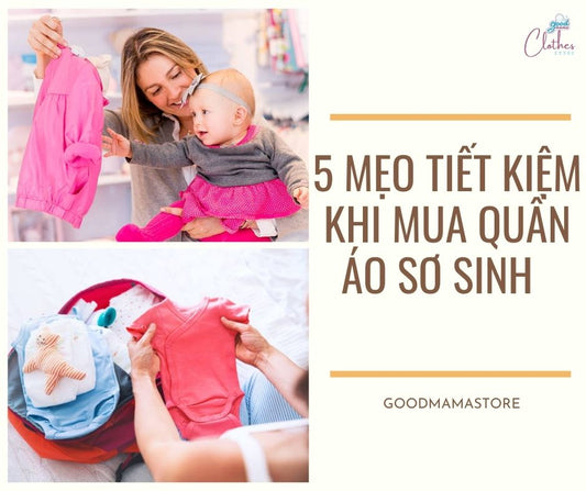 5 mẹo tiết kiệm khi mua quần áo sơ sinh mẹ nên học hỏi