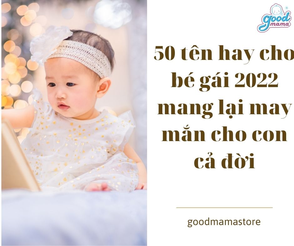 50 tên hay cho bé gái 2022 mang ý nghĩa về sự may mắn an nhiên