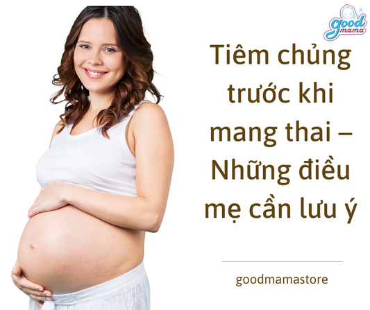 Tiêm chủng trước khi mang thai – Những điều mẹ cần lưu ý